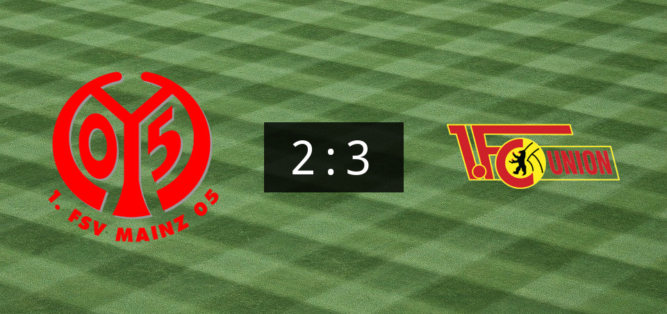 1. FC Union Berlin gewinnt 2:3 gegen 1. FSV Mainz 05 | fussball-news.de